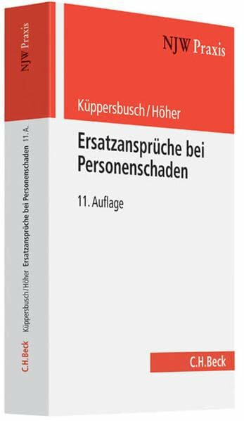 Ersatzansprüche bei Personenschaden: Eine praxisbezogene Anleitung (NJW-Praxis, Band 5) Ersatzansprüche bei Personenschaden: Eine praxisbezogene Anleitung (NJW-Praxis, Band 5)