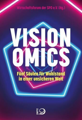 Visionomics: Fünf Säulen für Wohlstand in einer unsicheren Welt