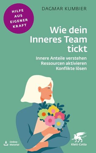 Wie dein Inneres Team tickt (Fachratgeber Klett-Cotta): Innere Anteile verstehen – Ressourcen aktivieren – Konflikte lösen (Fachratgeber Klett-Cotta: Hilfe aus eigener Kraft)