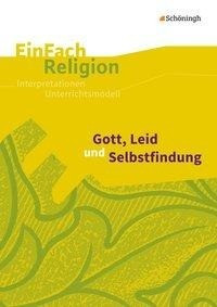 Gott, Leid und Selbstfindung: Jahrgangsstufen 11 - 13