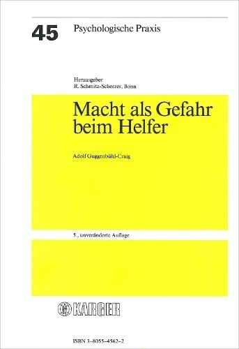 Macht als Gefahr beim Helfer (Psychologische Praxis, Band 45)