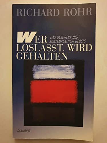 Wer loslässt, wird gehalten: Das Geschenk des kontemplativen Gebets