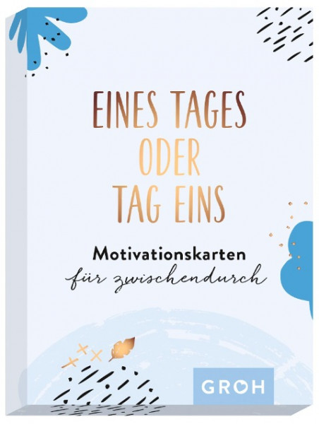 Eines Tages oder Tag eins - Motivationskarten für zwischendurch