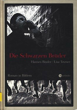 Die schwarzen Brüder: Roman in Bildern (Sauerländer Kinderbuch)