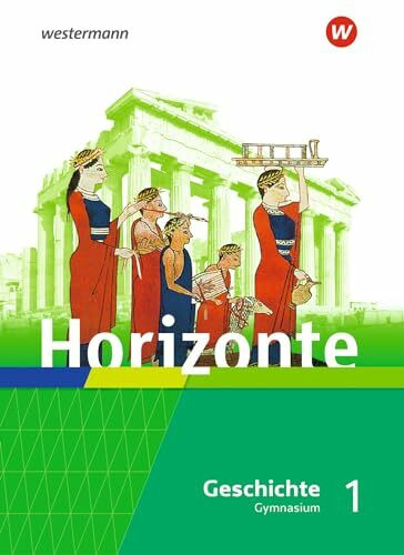 Horizonte - Geschichte für Gymnasien in Hessen und im Saarland - Ausgabe 2021: Schulbuch 1 Vorgeschichte bis Römisches Reich