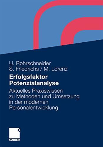 Erfolgsfaktor Potenzialanalyse: Aktuelles Praxiswissen zu Methoden und Umsetzung in der modernen Personalentwicklung