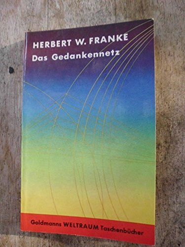 Das Gedankennetz ; Ein utopisch-technischer Roman