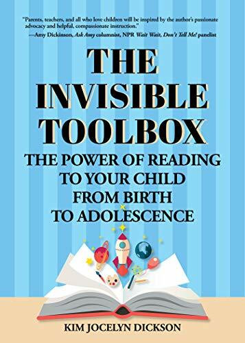 Invisible Toolbox: The Power of Reading to Your Child from Birth to Adolescence (Parenting Book, Child Development)