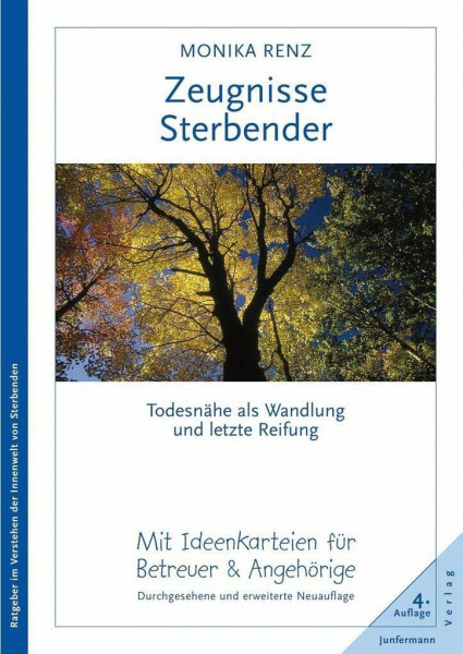 Zeugnisse Sterbender: Todesnähe als Wandlung und letzte Reifung. Durchgesehene und erweiterte Neuauflage