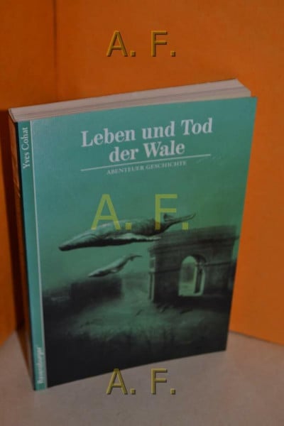 Abenteuer Geschichte, Bd.7, Leben und Tod der Wale (Ravensburger Abenteuer Geschichte)