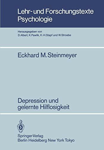 Depression und Gelernte Hilflosigkeit: Empirische Untersuchungen zur Kausalattribution von Erfolgs- bzw. Mißerfolgserlebnissen depressiver Subgruppen ... und Forschungstexte Psychologie, 8, Band 8)