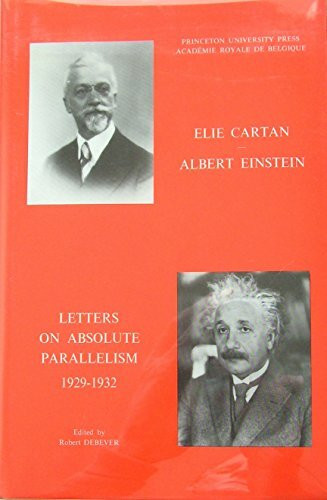 Elie Cartan and Albert Einstein: Letters on Absolute Parallelism: Letters on Absolute Parallelism, 1929-1932 (Princeton Legacy Library)