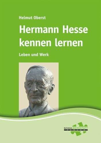 Hermann Hesse kennen lernen: Leben und Werk