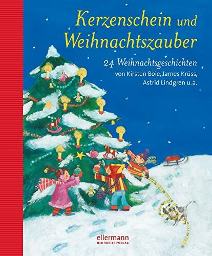 Kerzenschein und Weihnachtszauber: 24 Weihnachtsgeschichten von Kirsten Boie, James Krüss, Astrid Lindgren u.a. (Grosse Vorlesebücher)