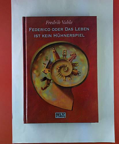 Federico oder Das Leben ist kein Hühnerspiel: Erzählung (Beltz & Gelberg)