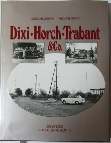 Dixi, Horch, Trabant und Co.