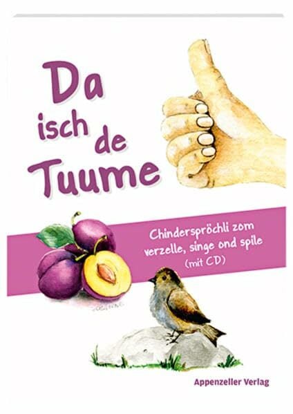 Da isch de Tuume: Chinderspröchli zom verzelle, singe ond spile (mit CD) Da isch de Tuume: Chinderspröchli zom verzelle, singe ond spile (mit CD)