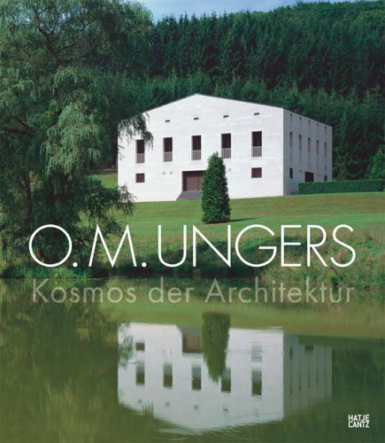 O. M. Ungers: Kosmos der Architektur