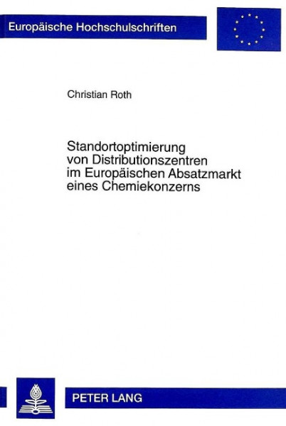 Standortoptimierung von Distributionszentren im Europäischen Absatzmarkt eines Chemiekonzerns