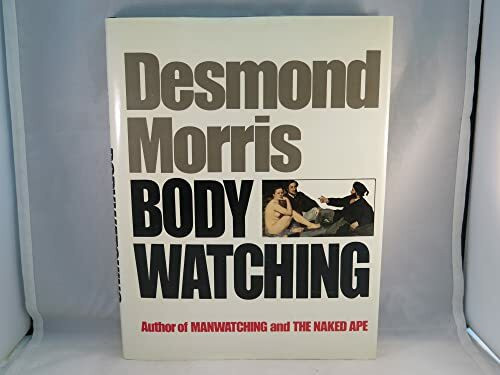 Bodywatching: A Field Guide to the Human Species