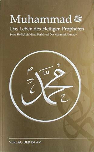 Ahmad, H: Muhammad - Das Leben des Heiligen Propheten