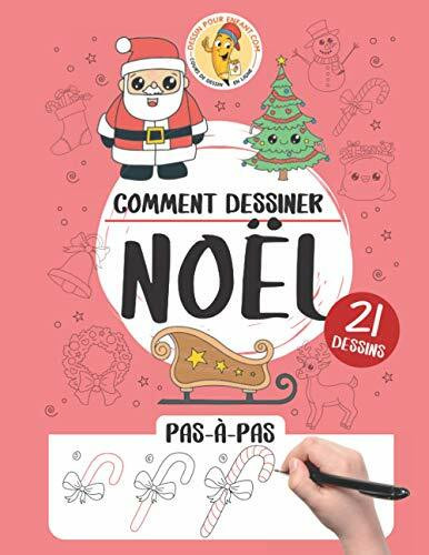 Comment dessiner Noël: 21 pas-à-pas (Comment dessiner pas-à-pas)