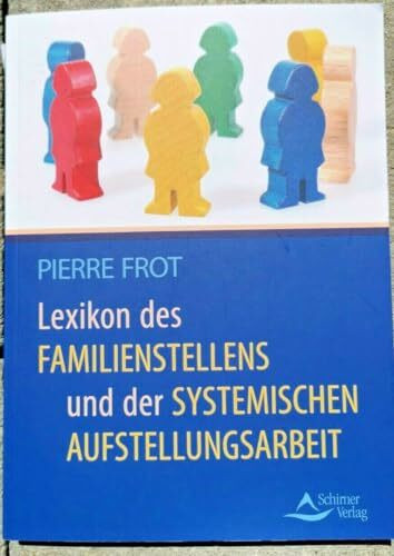 Lexikon des Familienstellens und der systemischen Aufstellungsarbeit