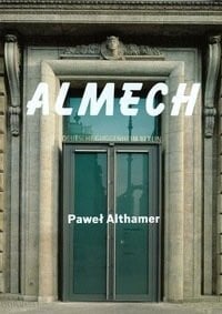 Pawel Althamer: Almech
