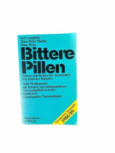 Bittere Pillen: Nutzen und Risiken der Arzneimittel. Ein kritischer Ratgeber. 2005-2007.
