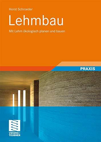 Lehmbau: Mit Lehm Okologisch Planen und Bauen (German Edition)