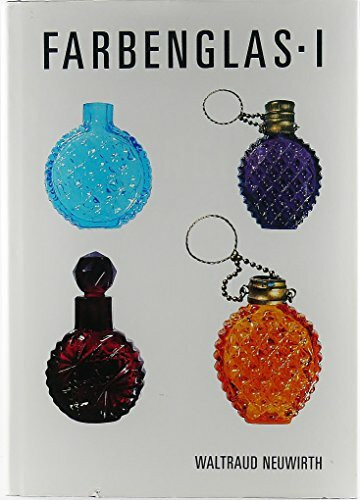 Farbenglas Color in Glass vom Biedermeier zum Art Déco: Farbenpaletten /weiss /schwarz /gelb /grün