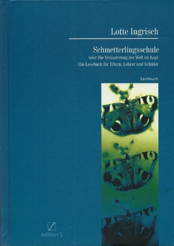 Schmetterlingsschule oder Die Veränderung der Welt im Kopf