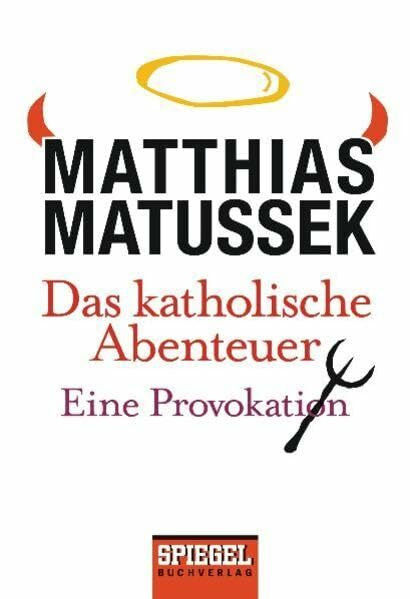 Das katholische Abenteuer: Eine Provokation