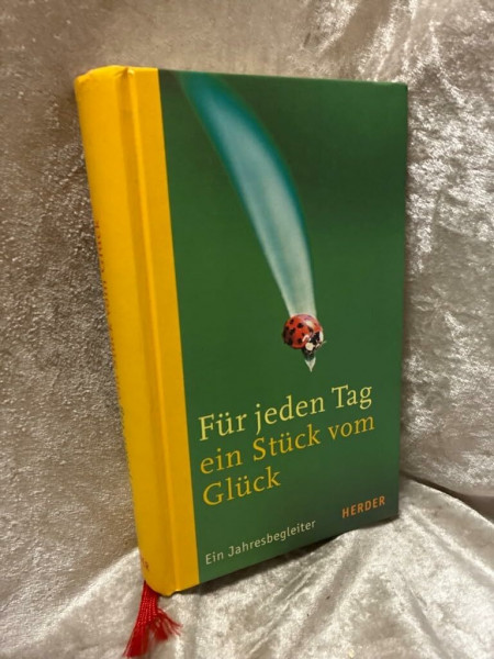 Für jeden Tag ein Stück vom Glück: Ein Jahresbegleiter