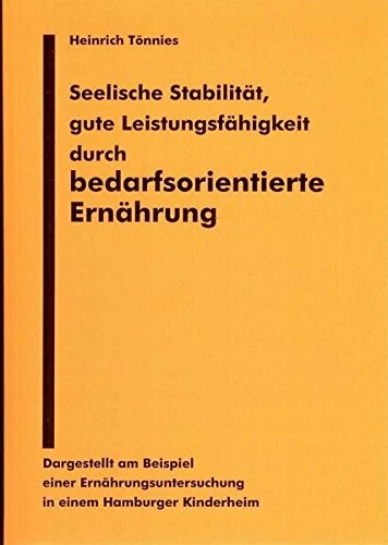 Seelische Stabilität, gute Leistungsfähigkeit durch bedarfsorientierte Ernährung: Dargestellt am Beispiel einer Ernährungsuntersuchung in einem hamburger Kinderheim