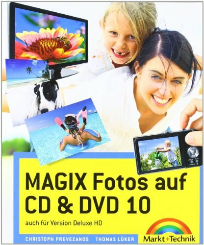 MAGIX Fotos auf CD & DVD 10 - vierfarbiges Handbuch: Das farbige Handbuch: auch für Version deluxe: Auch für Version Deluxe HD (Digital fotografieren)