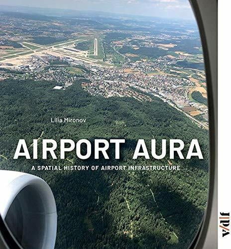 Airport Aura: A Spatial History of Airport Infrastructure