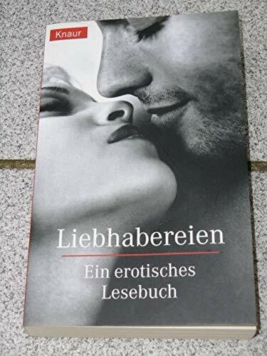 Liebhabereien: Ein erotisches Lesebuch