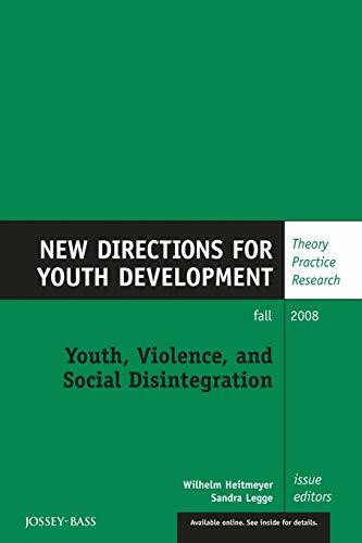 Youth Violence Soc Disinte 119: New Directions for Youth Development, Number 119 (J-b Mhs Single Issue Mental Health Services, Band 93)
