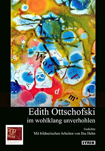 im wohlklang unverhohlen: Gedichte. Mit bildnerischen Arbeiten von Ilse Hehn (Lyrik)