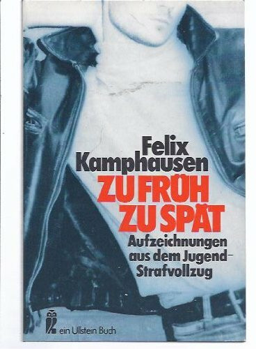 Zu früh zu spät. Aufzeichnungen aus dem Jugendstrafvollzug.