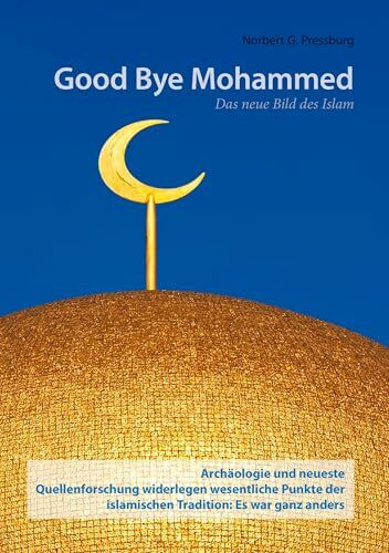 Good Bye Mohammed: Das neue Bild des Islam