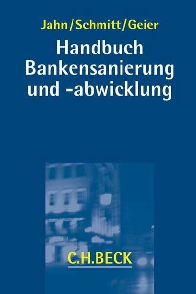 Bankensanierung und -abwicklung (C.H. Beck Bankrecht)