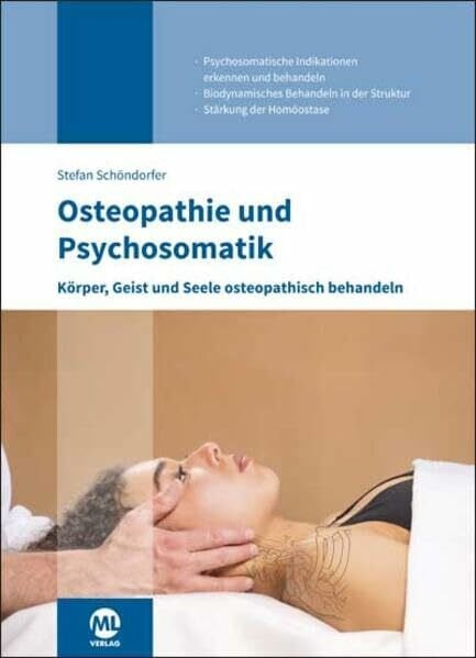 Osteopathie und Psychosomatik: Körper, Geist und Seele osteopathisch behandeln