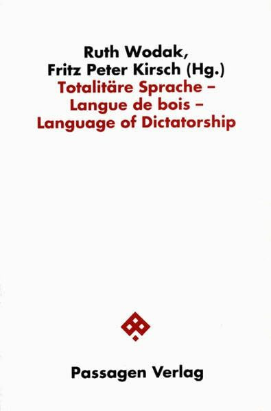 Totalitäre Sprache - Langue de bois - Language of Dictatorship (Passagen Diskursforschung)