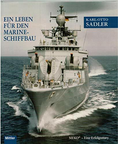Ein Leben für den Marineschiffbau: MEKO - Eine Erfolgsstory