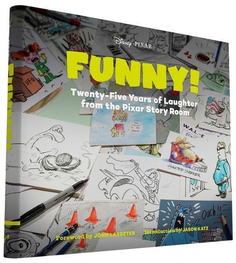 Funny! Twenty-Five Years in the Pixar Story Room