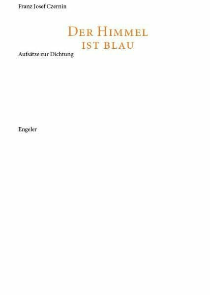 Der Himmel ist blau: Zur Poesie