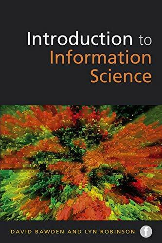 Introduction to Information Science (Foundations of the Information Sciences)