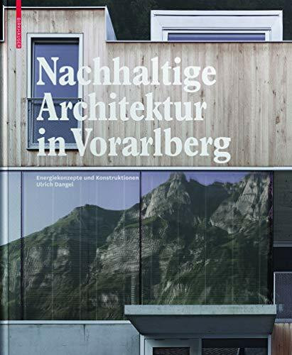 Nachhaltige Architektur in Vorarlberg: Energiekonzepte und Konstruktionen